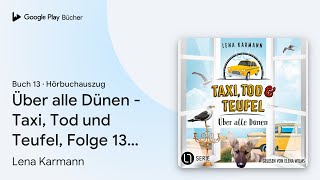 „Über alle Dünen  Taxi Tod und Teufel Folge…“ von Lena Karmann · Hörbuchauszug [upl. by Ethbun]