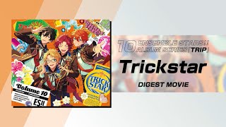 あんさんぶるスターズ！！アルバムシリーズ 『TRIP』 Trickstar ダイジェスト動画 [upl. by Dehnel]