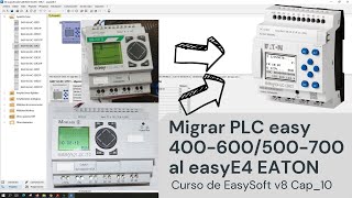 ⚡ Curso de easySoft v8 Cap10 Migrar programa del PLC easy 400600500700 easySoft v6 a easySoft v8 [upl. by Berkman]