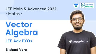 Vector Algebra  JEE Advanced PYQs  Unacademy Atoms  JEE Maths  Nishant Vora [upl. by Jd285]