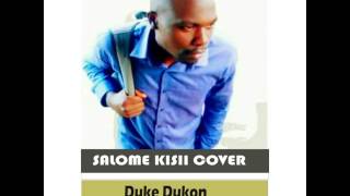 Diamond Platnumz ft Rayvanny Salome Kisii Cover By Duke Dukon [upl. by Essyle458]