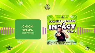 Chi Chi WaWa Upmix Ft Mendy Worch  IMPACT [upl. by Takeo]