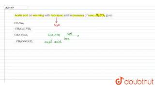 Acetic acid on warming with hydrazoic acid in presence of conc H2SO4gives  12  CARBOXY [upl. by Mimajneb]