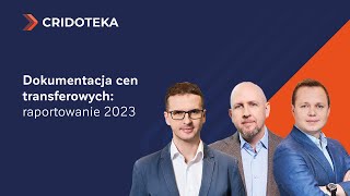 Dokumentacja cen transferowych  raportowanie 2023 [upl. by Aniahs]