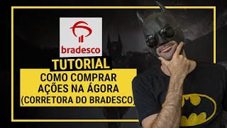 Como comprar ações na ÁGORA Corretora Banco Bradesco  2020 53 [upl. by Laeira]