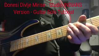 Donesi Divlje Mirise  Studio INDIANS Version  Guitar Solo Tutorial [upl. by Osman]