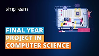 Computer Science Projects 2023  Final Year Project in Computer Science  Simplilearn [upl. by Medea]