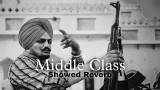 Middle Class  Showed Reverb  Sidhu Moose wala [upl. by Lleoj]