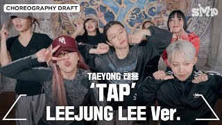 TAEYONG 태용 TAP Choreography Draft LEEJUNG LEE ver [upl. by Moriyama]