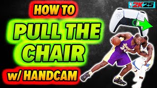 How to PULL THE CHAIR on NBA 2K25 with HANDCAM [upl. by Rhtaeh]