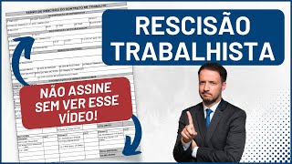 Rescisão Trabalhista  Não assine o seu Acerto Trabalhista [upl. by Ernestine]