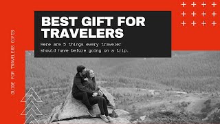 Best Gift For Travelers Guide 2021 [upl. by Gignac]