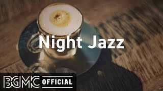 NIGHT JAZZ Peaceful Evening Jazz  Relaxing Instrumental Music for Dinner Night Lounge Rest [upl. by Abigael]