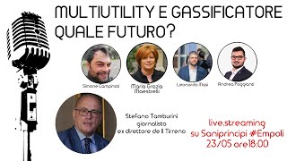 MULTIUTILITY e GASSIFICATORE QUALE FUTURO  23 maggio 2024 Empoli  Conduce Stefano Tamburini [upl. by Kessia]