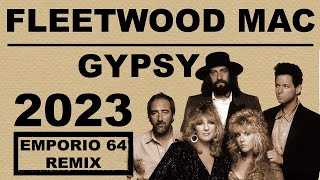 FLEETWOOD MAC  GYPSY EMPORIO 64 REMIX [upl. by Mairym]