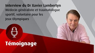 Interview du Dr Xavier Lambertyn volontaire pour les Jeux Olympiques [upl. by Tessy773]