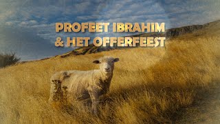 Profeet Ibrahim amp Het Offerfeest [upl. by Dammahum]