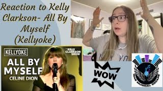 Reaction to Kelly Clarkson All By Myself Kellyoke [upl. by Lotsyrk25]