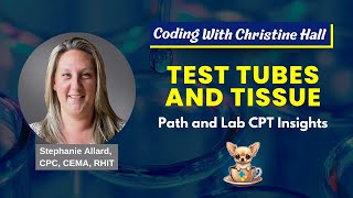 Test Tubes and Tissue Path and Lab CPT Insights [upl. by Atnauqal49]