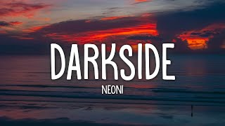 Neoni  DARKSIDE Lyrics [upl. by Primaveria]