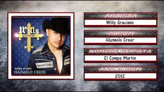 Willy Graciano  El Compa Martin  2012 [upl. by Augustina]