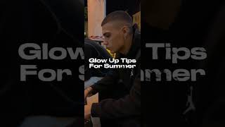 glow up tips for summer styleology menstyle glowup summer glowuptips selfimprovement [upl. by Chao]