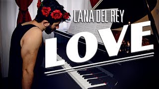 Lana Del Rey  LOVE Piano Version [upl. by Cymbre]