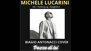 Pazzo di lei Biagio Antonacci Cover [upl. by Znieh]