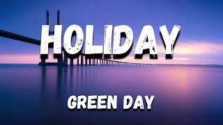 Green Day  Holiday Official Lyrics [upl. by Wohlen839]