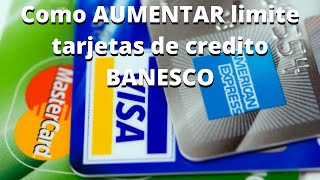 🚀Como solicitar aumento limites tarjeta CREDITO BANESCO [upl. by Assek43]