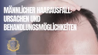 Männlicher Haarausfall Ursachen und Behandlungsmöglichkeiten [upl. by Sherar]