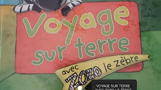 VOYAGE SUR TERRE AVEC ZOZO LE ZÈBRE [upl. by Amoihc]