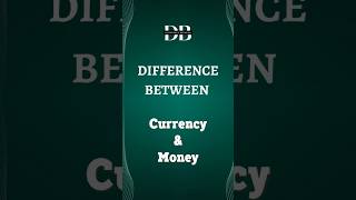 Difference Between Currency and Money  Decrypting the Currency vs Money Mystery [upl. by Myk]