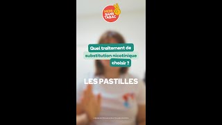 Quel traitement de substitution nicotinique choisir  LES PASTILLES [upl. by Sinnaoi574]