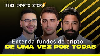 183 Entenda fundos de cripto de uma vez por todas  Crypto Storm [upl. by Hollerman]