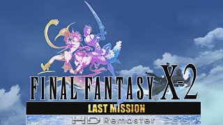 I Played It So That You Dont Bother  Final Fantasy X2 Last Mission [upl. by Akcimat]