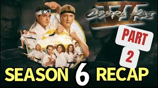 Cobra Kai Season 6 Part 2 Recap [upl. by Ameg]