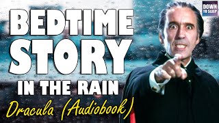 Dracula Audiobook with rain  ASMR Bedtime Story for sleep Male voice [upl. by Maude814]