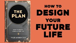 The Plan How To Design Your Future Life Audiobook [upl. by Dnalsor752]