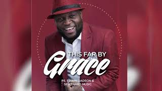 This far by grace afro by Ps Edwin Dadson [upl. by Hutt]