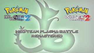 Pokémon B2W2  Neo Team Plasma Battle Remastered [upl. by Tniassuot]