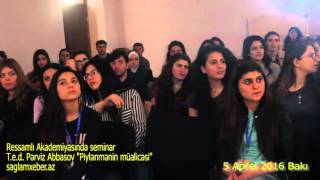 Ted Perviz Abbasov Ressamlıq Akademiyasında seminar [upl. by Nauqet]