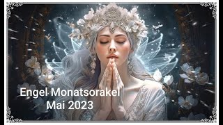 Engel Monatsorakel Mai 2023 [upl. by Koah]