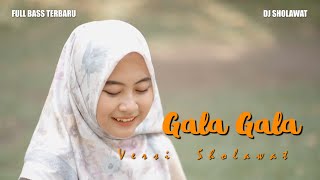 DJ SHOLAWAT GALA GALA FULL BASS  Ella Fitriyani [upl. by Iahs]