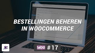 Bestellingen beheren  WooCommerceinstructievideo [upl. by Miza]