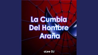 La Cumbia Del Hombre Araña [upl. by Ettelrac]