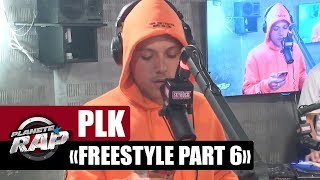 Freestyle PLK quotPart 6quot PlanèteRap [upl. by Lavelle575]