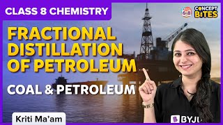 Coal and Petroleum  Fractional Distillation of Petroleum  Class 8  Science  Byjus [upl. by Ettedo]