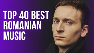 TOP 40 BEST Romanian Music 2024 BEST Music Hits From Romanian Artists [upl. by Wei]