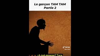 Le Garçon tam tam partie 2 [upl. by Criswell803]